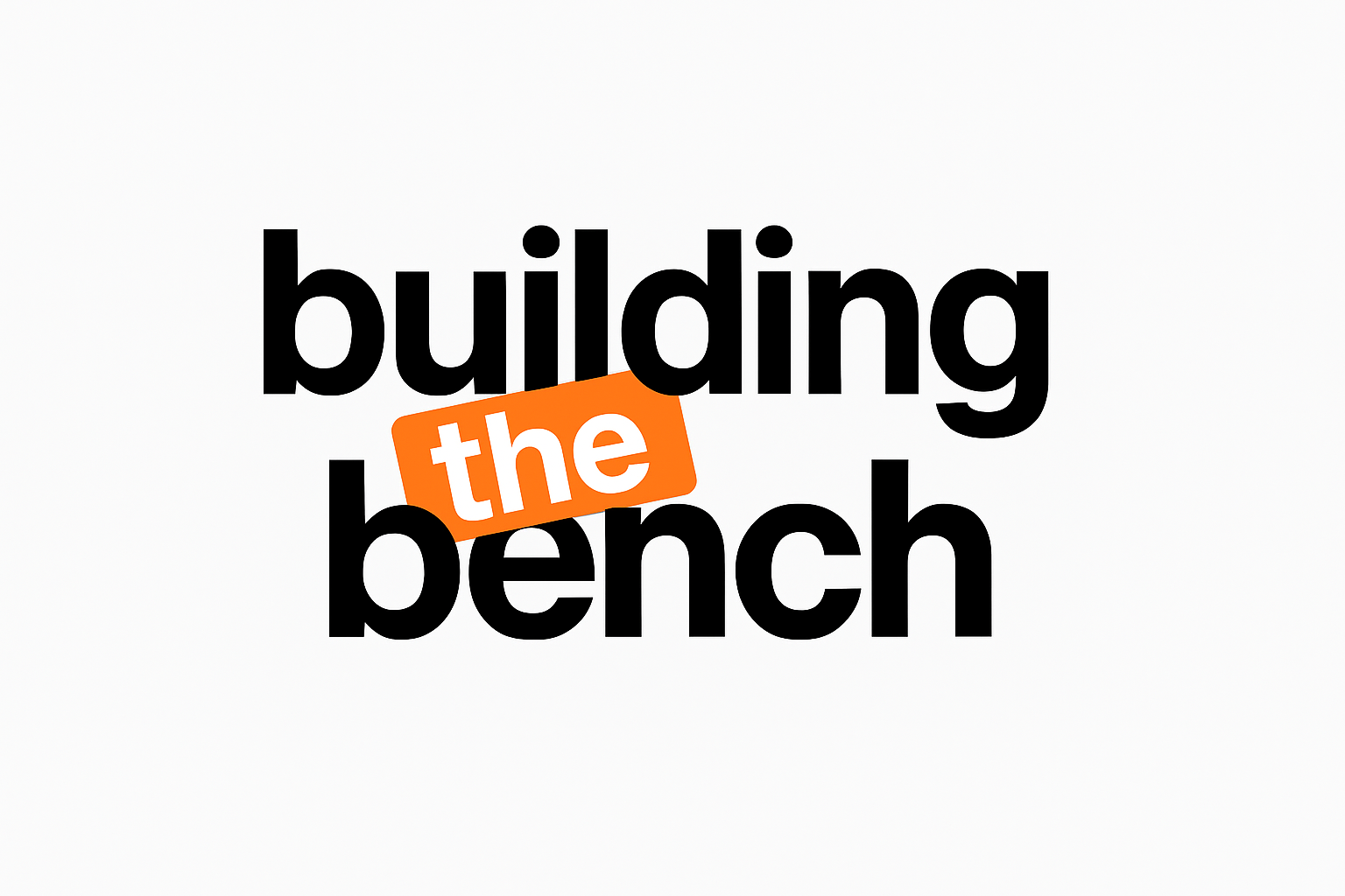 Building the Bench
